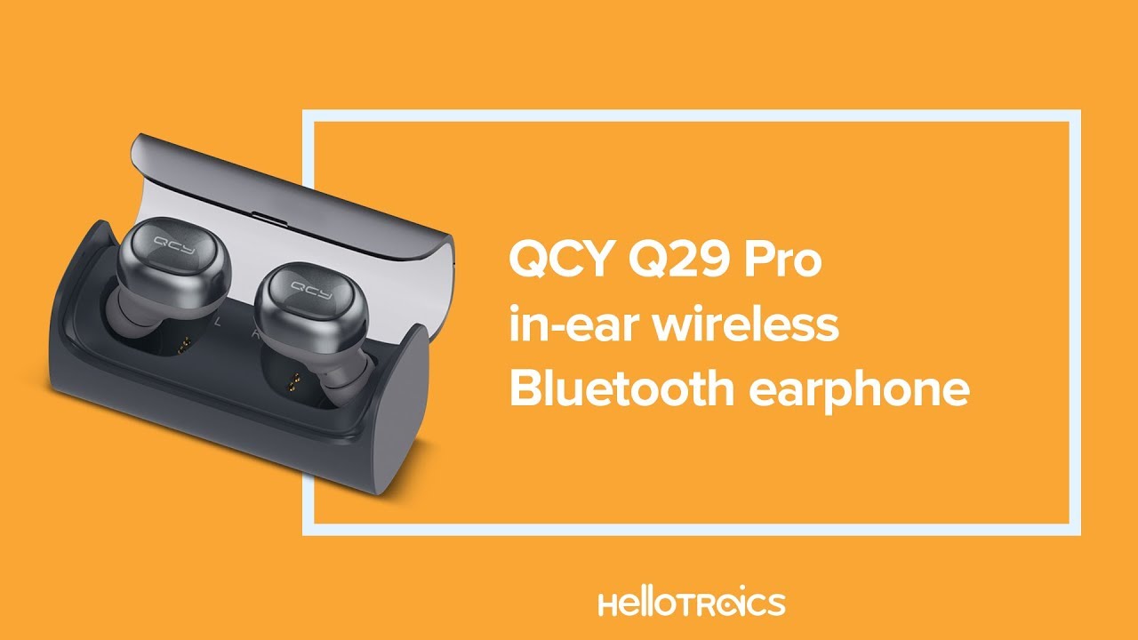 QCY Q29 Pro a bang-for-the-buck high-quality in-ear wireless Bluetooth earphone - Hellotronics