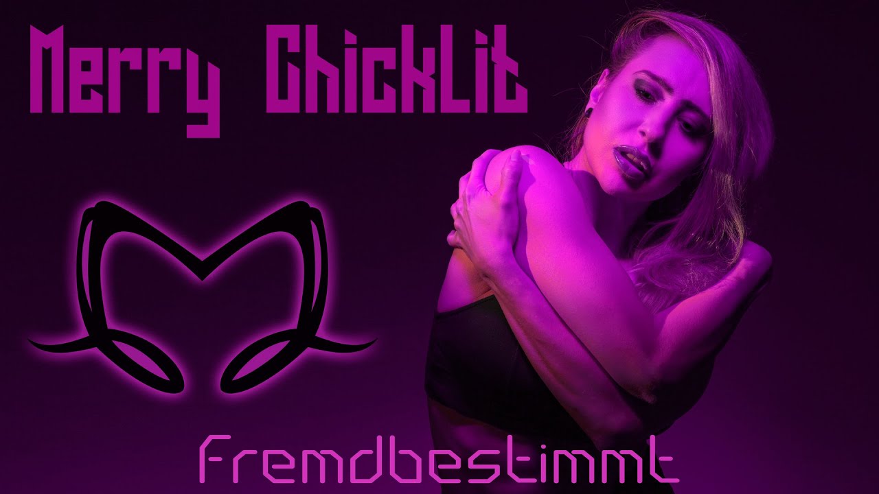 Merry Chicklit - Fremdbestimmt (Official Musicvideo)