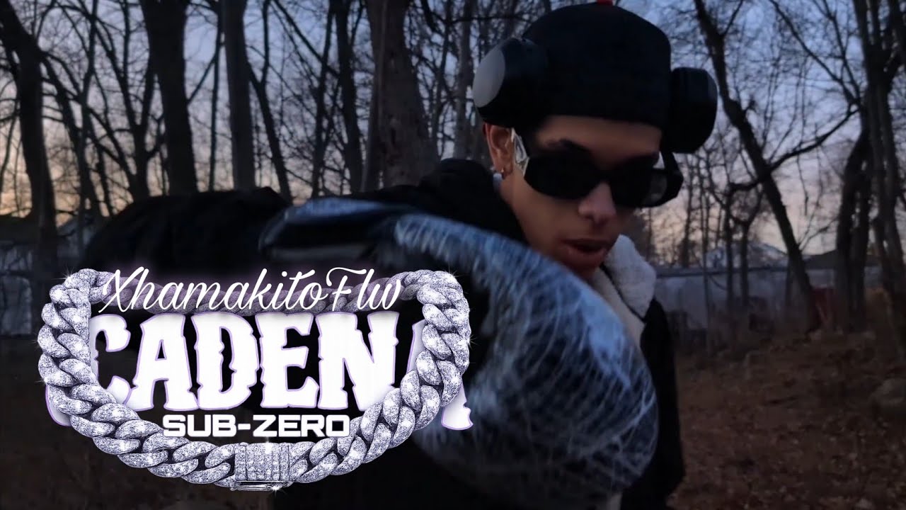 CADENA SUB-ZERO - XhamakitoFlw (Video Oficial)