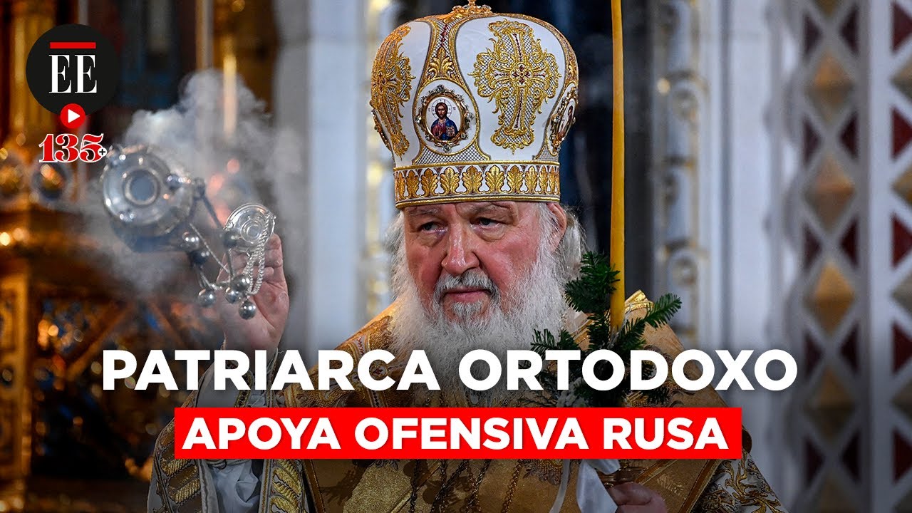 Kirill, el patriarca ortodoxo que apoya la ofensiva de Rusia en Ucrania | El Espectador