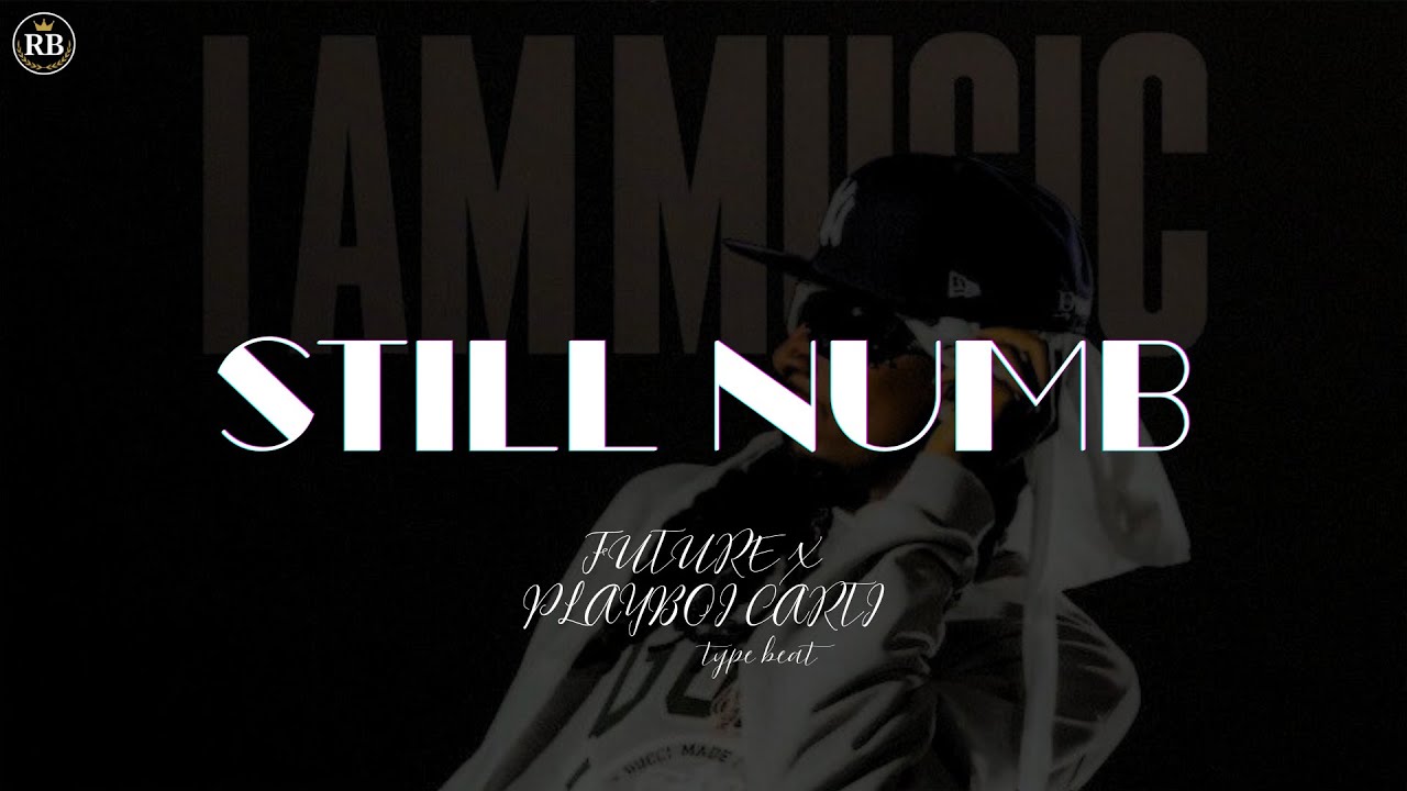 STILL NUMB | FUTURE X PLAYBOI CARTI Type Beat