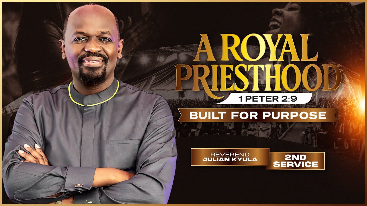 Ruach Tabernacle | A ROYAL PRIESTHOOD | Julian Kyula | 2nd Service