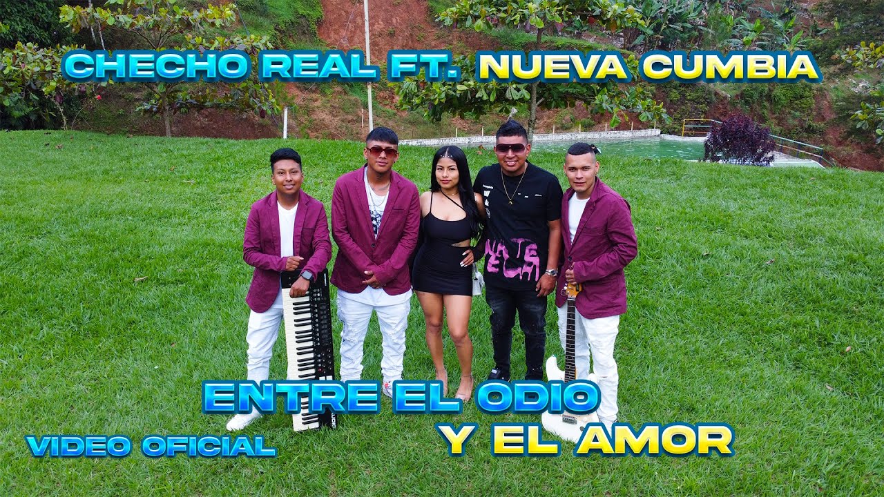 Checho Real Ft Nueva Cumbia - Entre El Odio y El Amor - Video Oficial