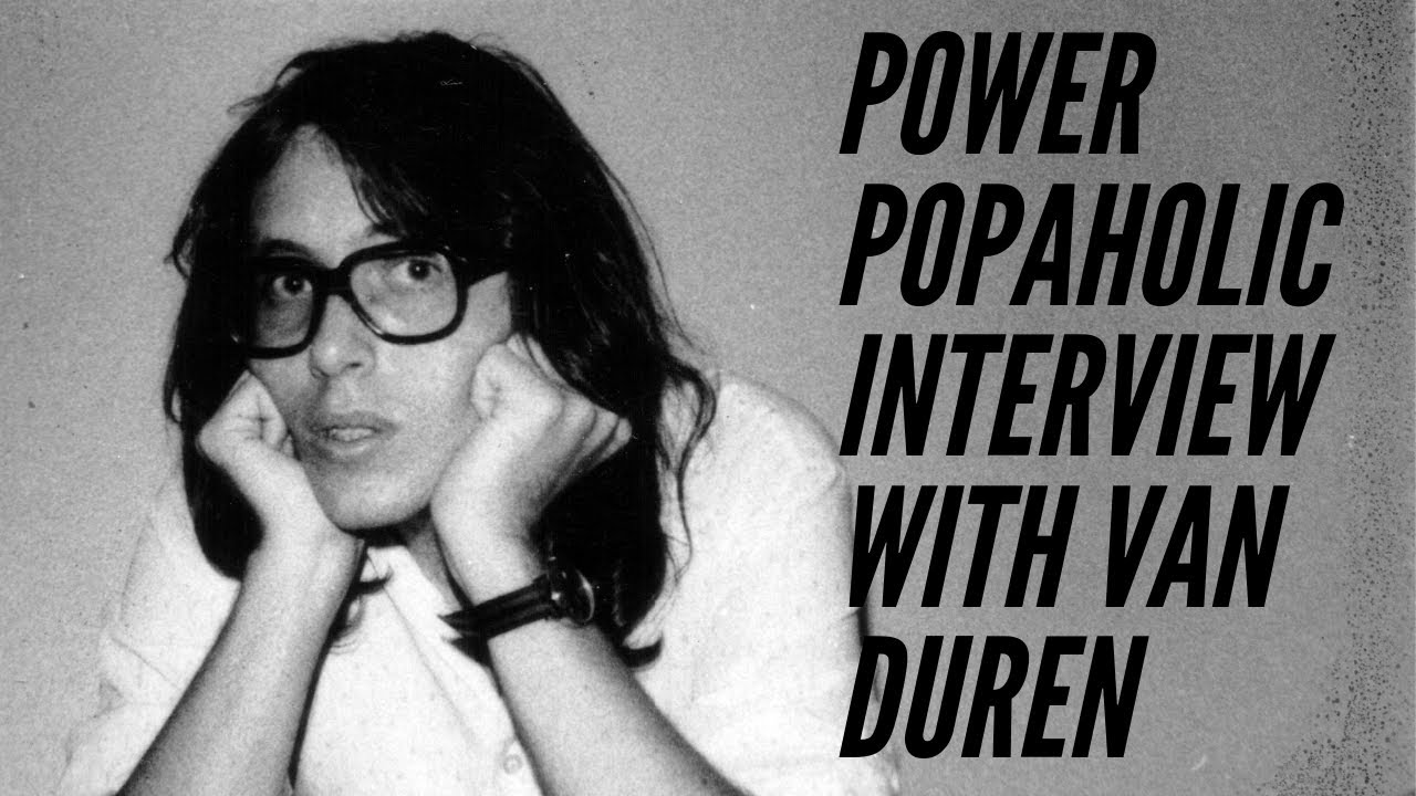 The Power Popaholic Interview: Van Duren