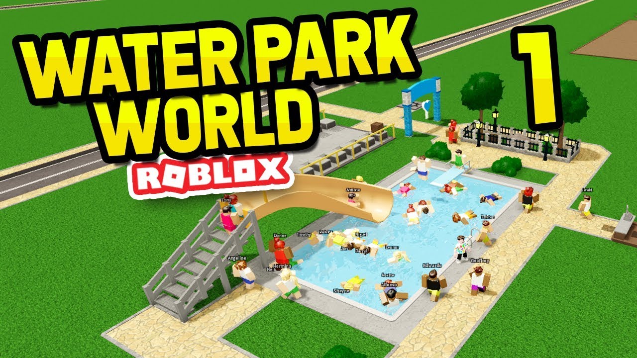 BUILDING MY OWN WATER PARK - Roblox Water Park World #1