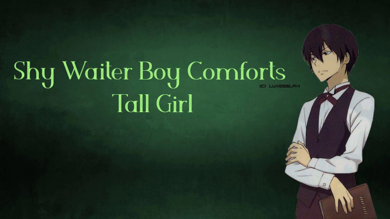 Shy Waiter Boy Comforts Tall Girl (MxF)(Tall Listener)