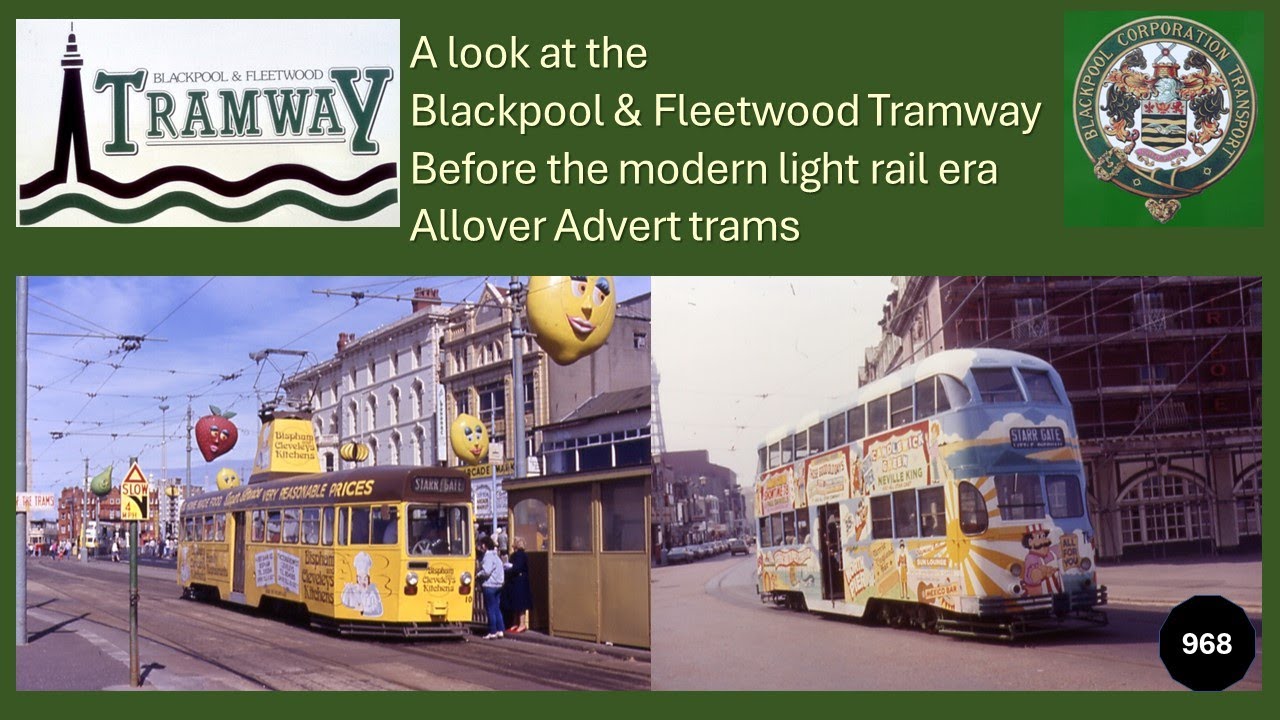 968 - Blackpool & Fleetwood Tramway: Allover Advert Cars in the pre light rail era
