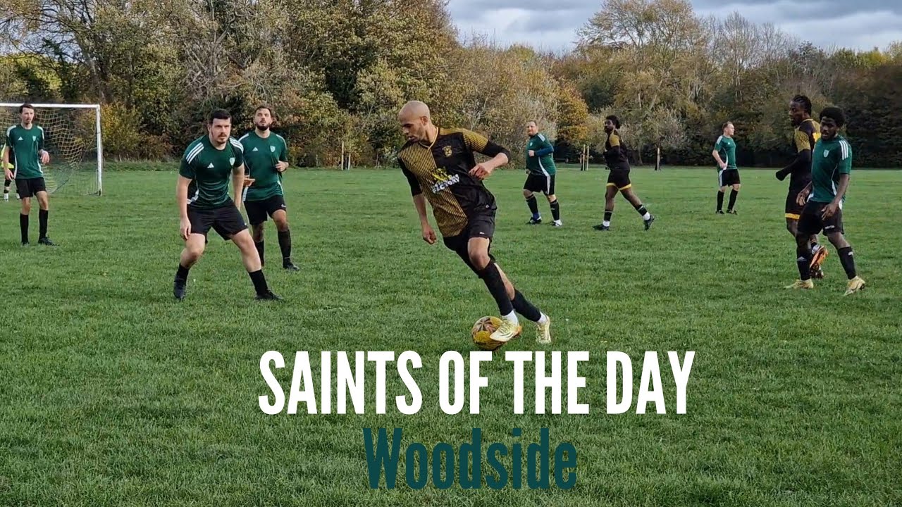 Saints of The Day - Woodside (League 25/26)