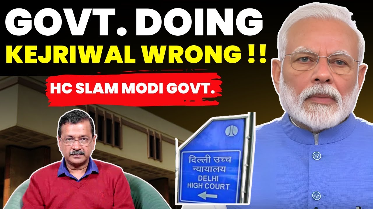 STOP! GOVT CAN'T DO THIS! WHY HC SLAM MODI GOVT? #delhihighcourt #arvindkejriwal #narendramodi