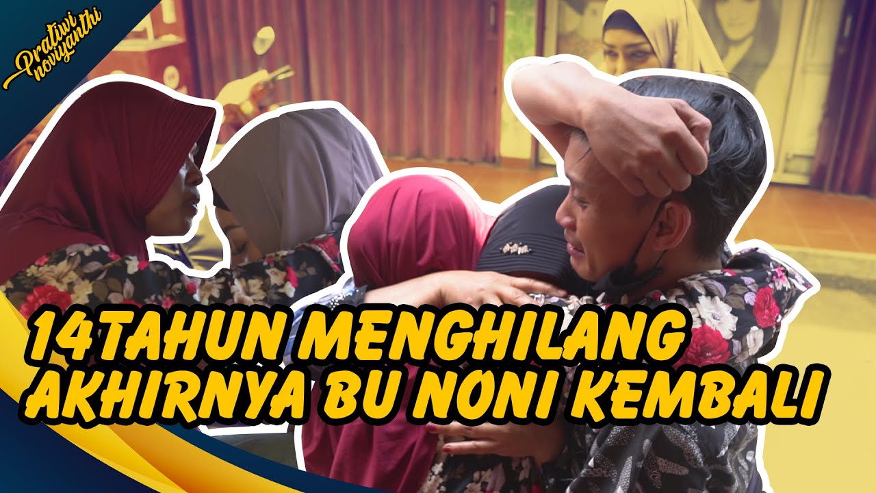 14 TAHUN MENGHIL4NG AKHIRNYA BU NONI PULANG | PRATIWI NOVIYANTHI