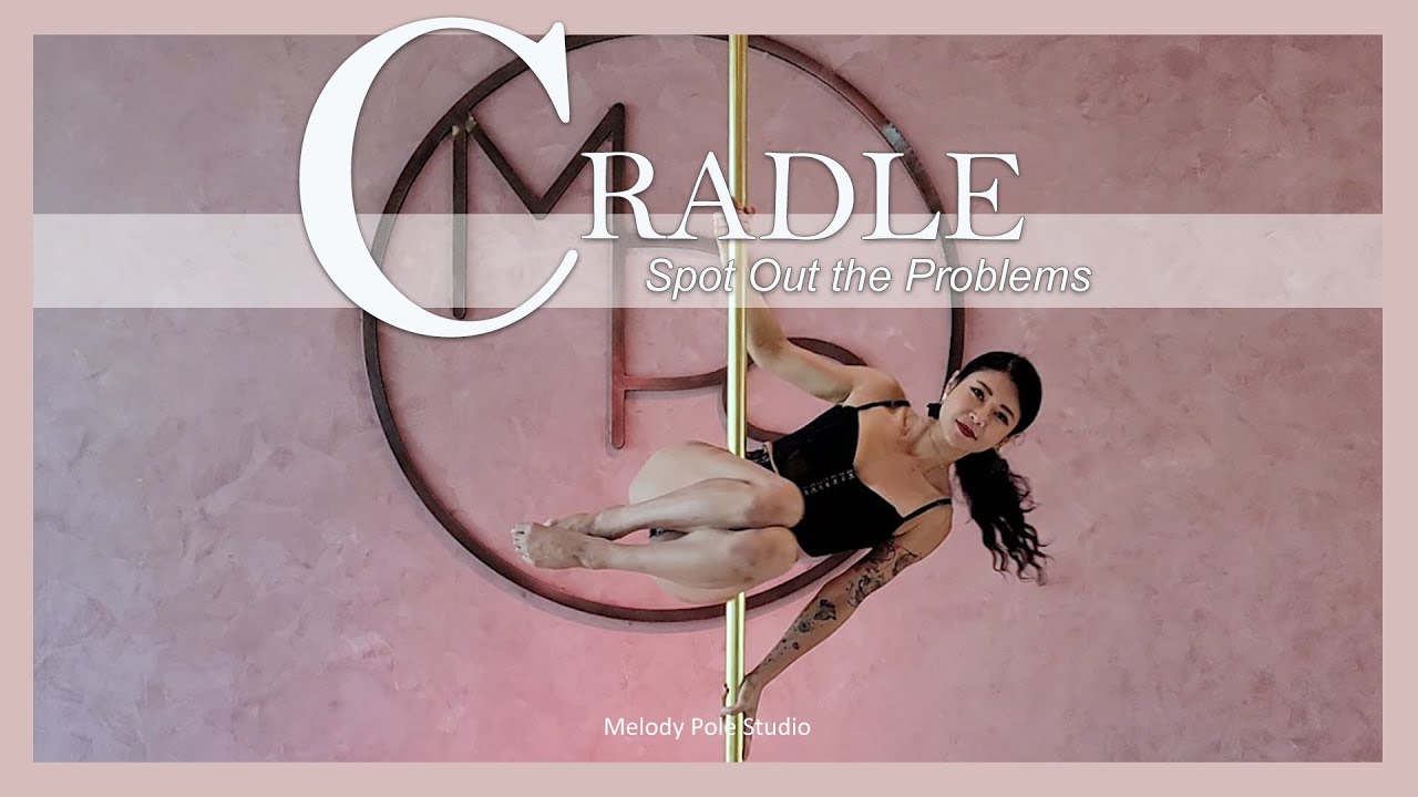 找出錯處 - Cradle篇 | Melody Pole Studio | Pole Dance
