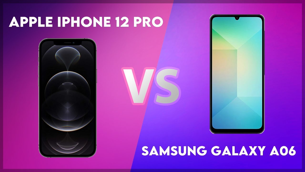 Apple iPhone 12 Pro vs Samsung Galaxy A06 Technical Comparison