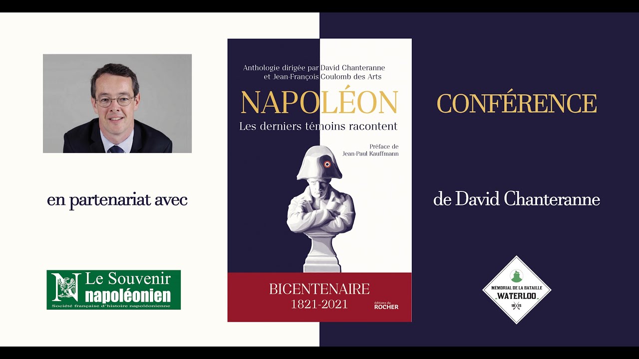 Conf&eacute;rence David Chanteranne Napol&eacute;on : les derniers t&eacute;moins racontent
