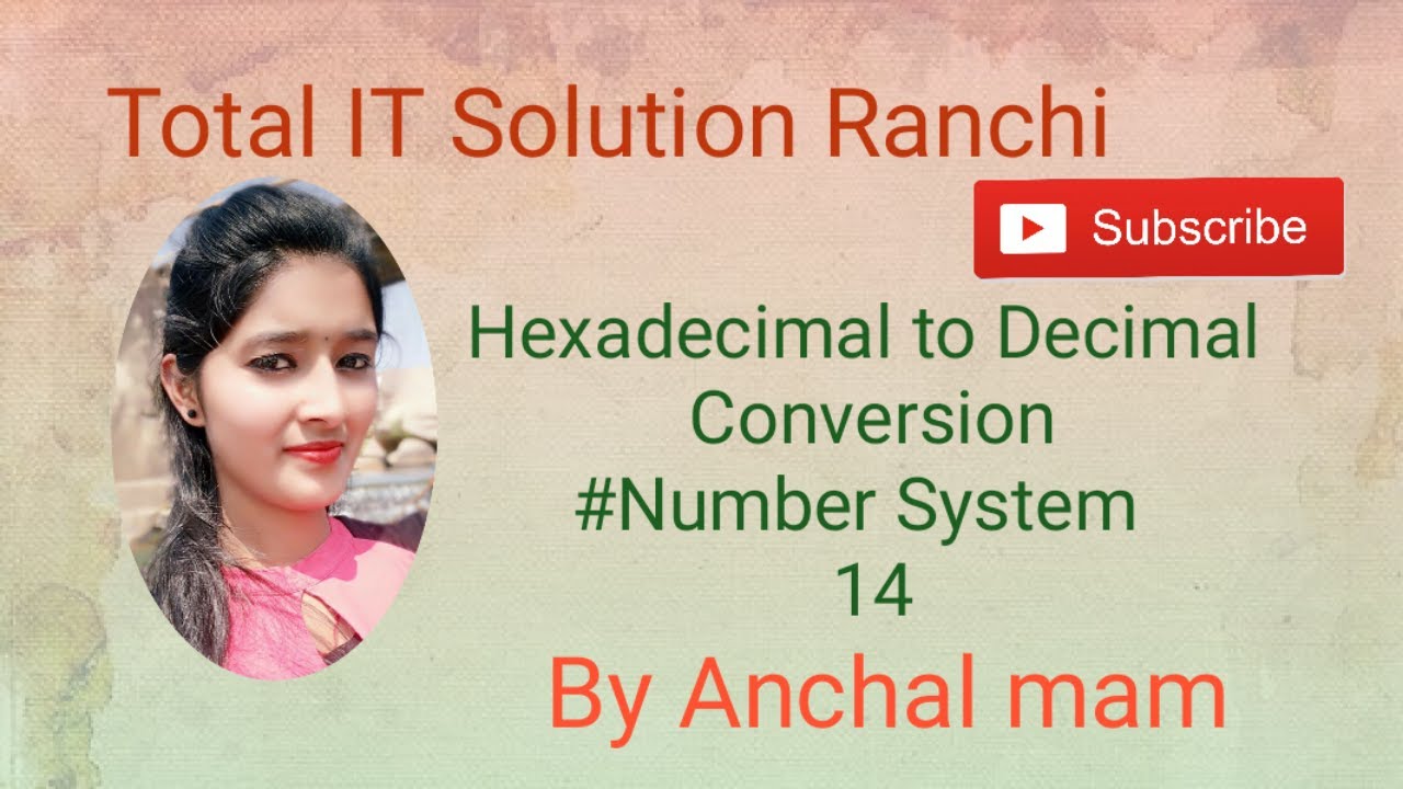 HEXADECIMAL TO DECIMAL CONVERSION, NUMBER SYSTEM 14