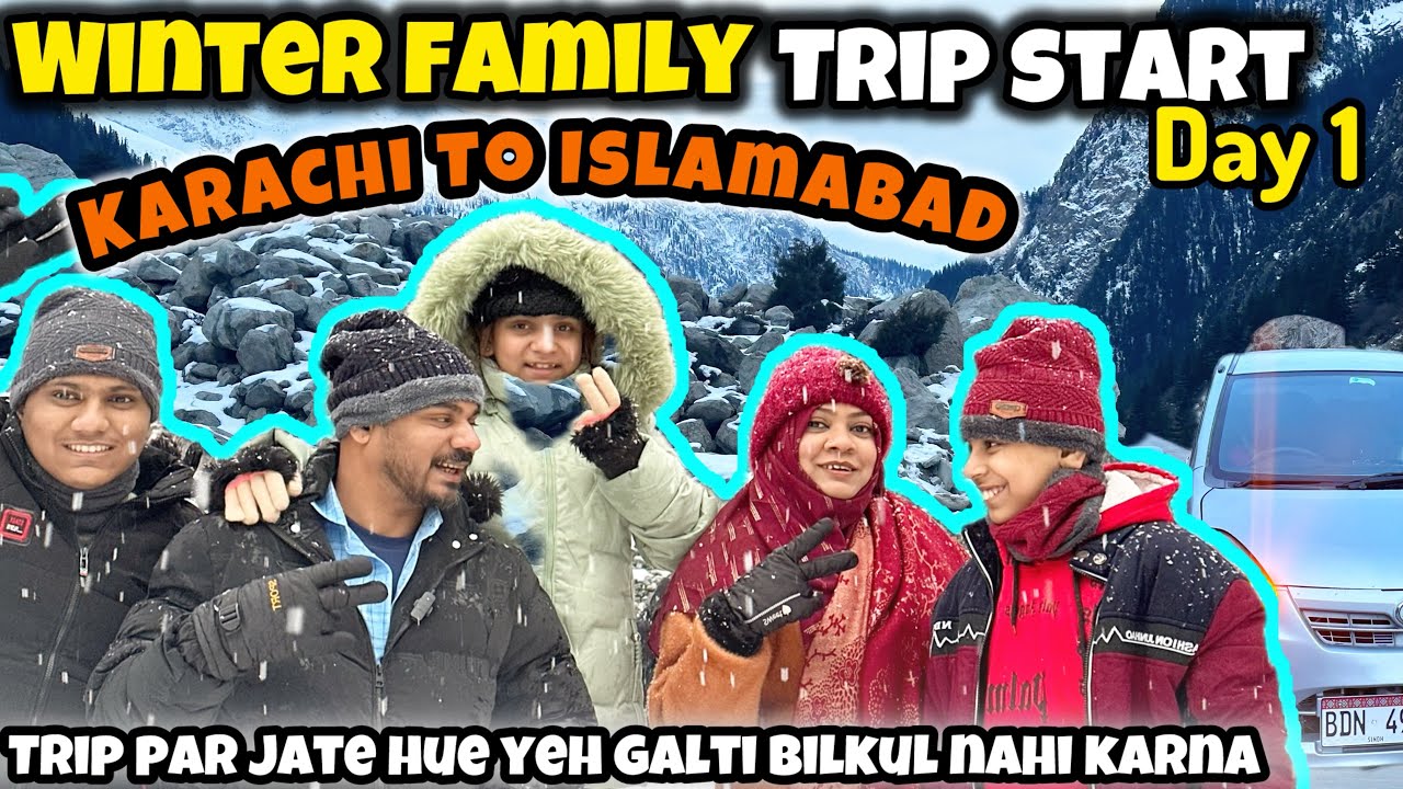 Karachi To Islamabad | Winter Trip Day 1 | Family Trip Par Jate Hue Yeh Galti Bilkul Nahi Karna
