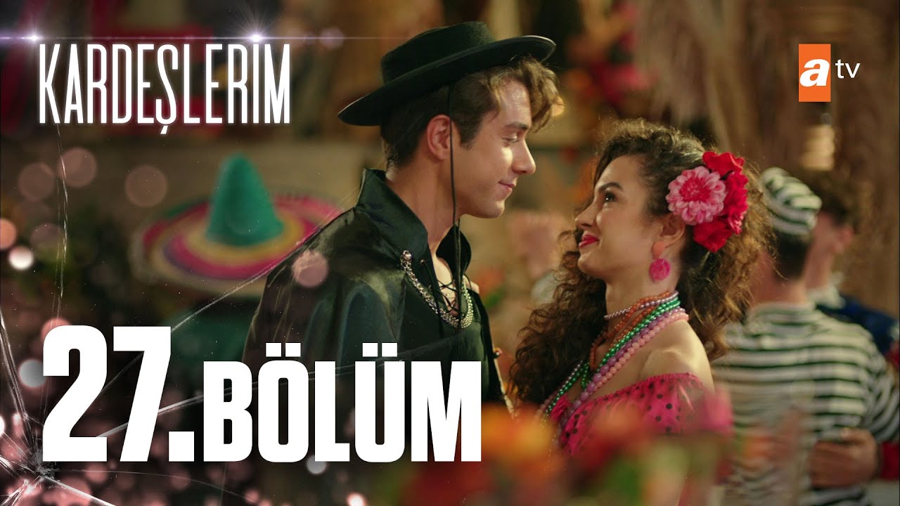 Kardeşlerim 27. Bölüm @atv