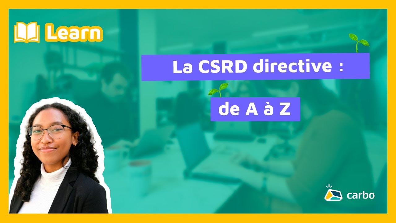 [LEARN] - La CSRD directive : tout comprendre de A à Z
