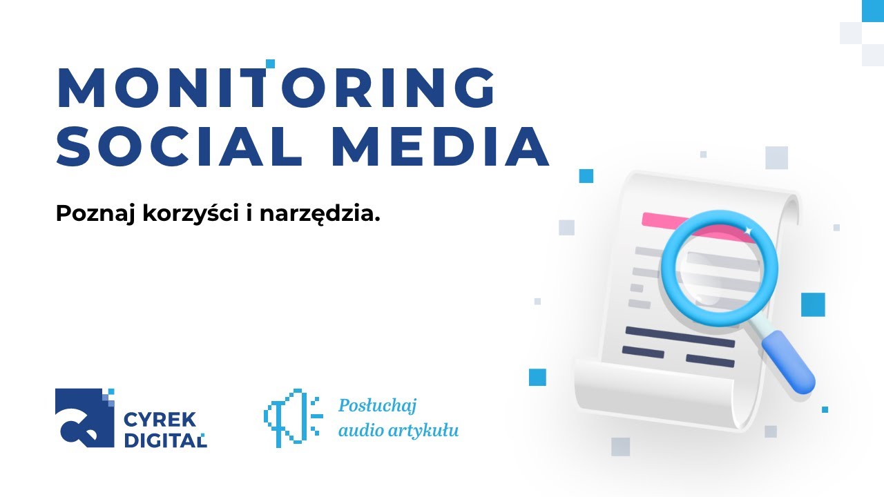 Monitoring Social Media &ndash; co to jest i jakie daje korzyści?