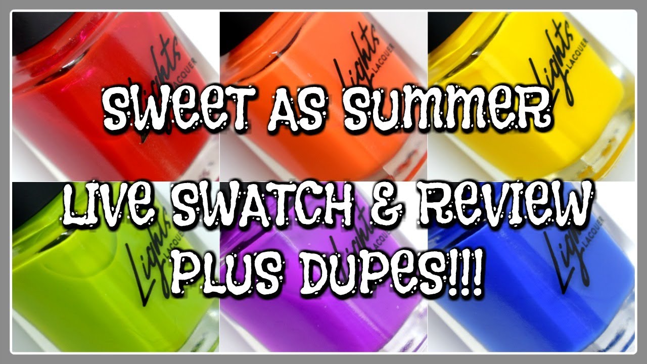Lights Lacquer | Sweet As Summer Collection (Swatch and Review plus Dupes)