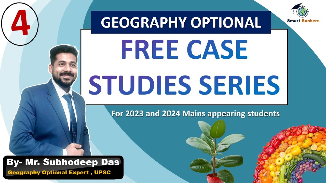 Geography Optional - Case Studies -4| For 2023 , 2024 | UPSC IAS
