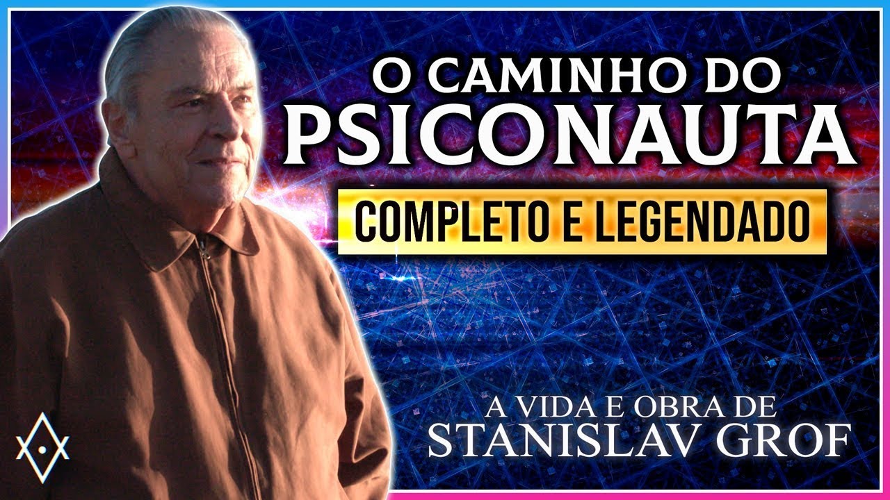 O Caminho do Psiconauta  | Document&aacute;rio Completo