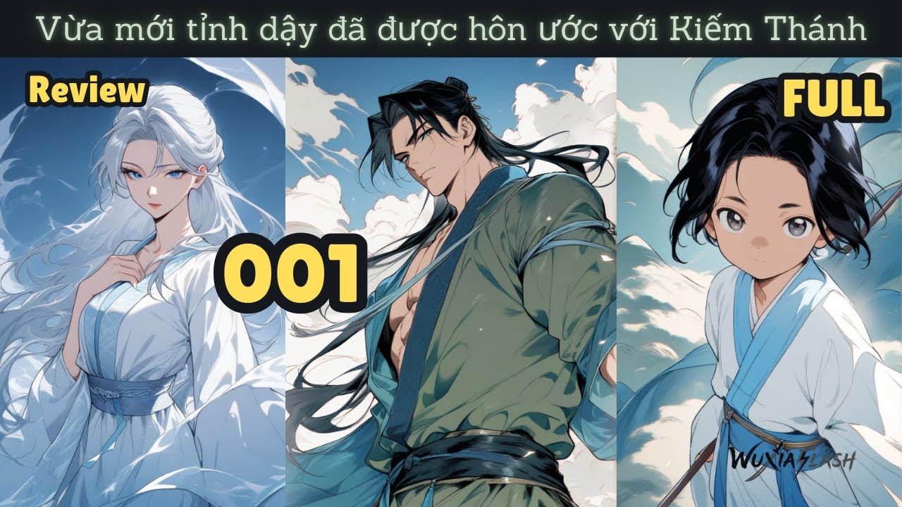 Tập 1 | Vừa mới tỉnh dậy đã được hôn ước với Kiếm Thánh
