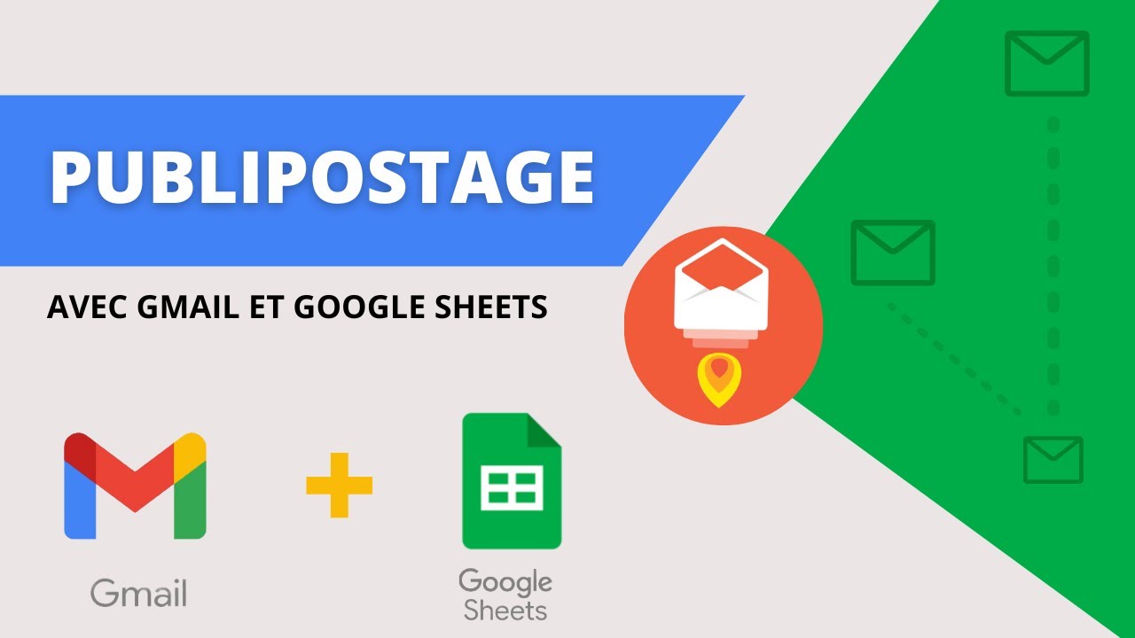 Réaliser un PUBLIPOSTAGE : avec Google sheets et Gmail