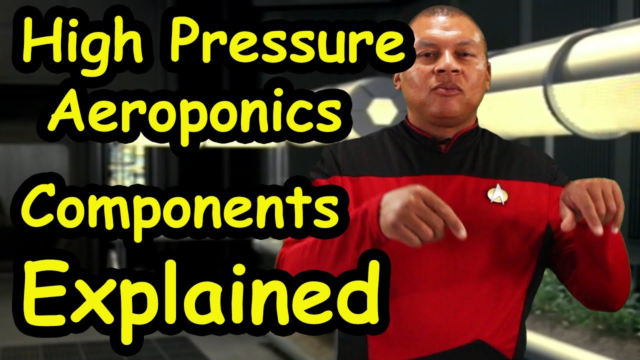 High Pressure Aeroponics System Components Explained
