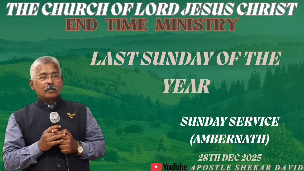 LAST SUNDAY OF THE YEAR || APOSTLE SHEKAR DAVID || 28TH DECEMBER 2025