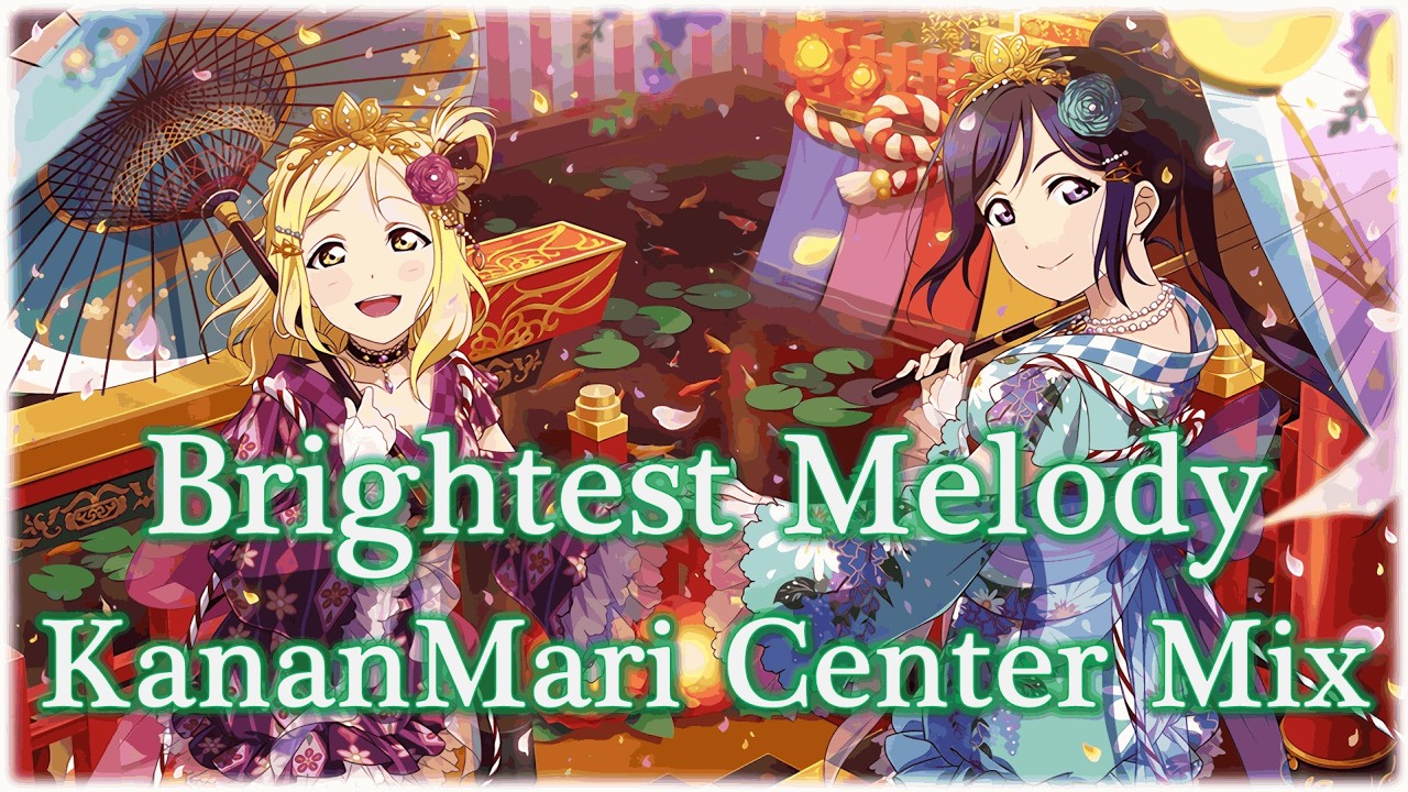 Brightest Melody〚KananMari Center Mix〛