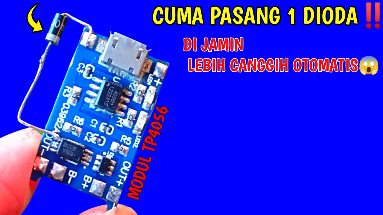 MODUL TP4056 CUMA TAMBAH 1 DIODA‼️BURUAN TONTON HASILNYA KALIAN AKAN TERKEJUT😱