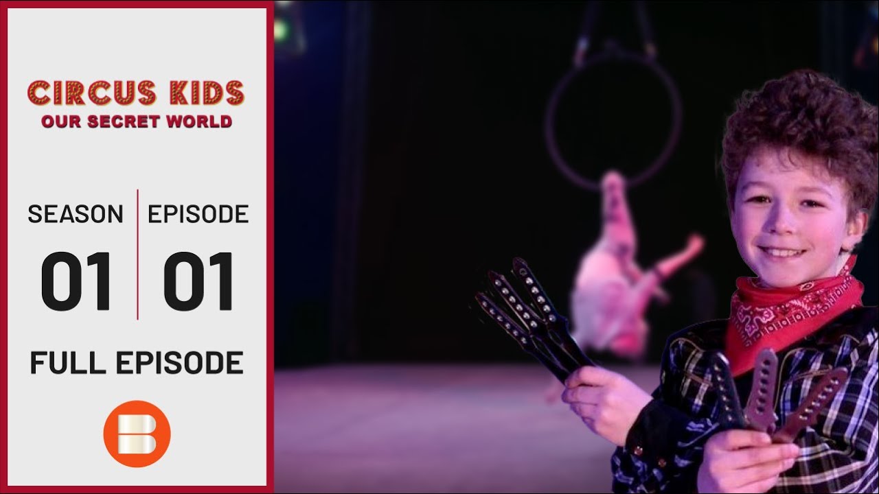 Inside the Enigmatic Circus World - Circus Kids: Our Secret World - S01 EP1 - Documentary