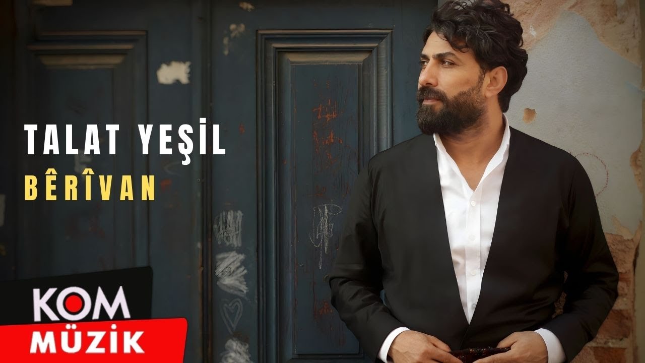 Talat Yeşil - B&ecirc;r&icirc;van (2023 &copy; Kom M&uuml;zik)
