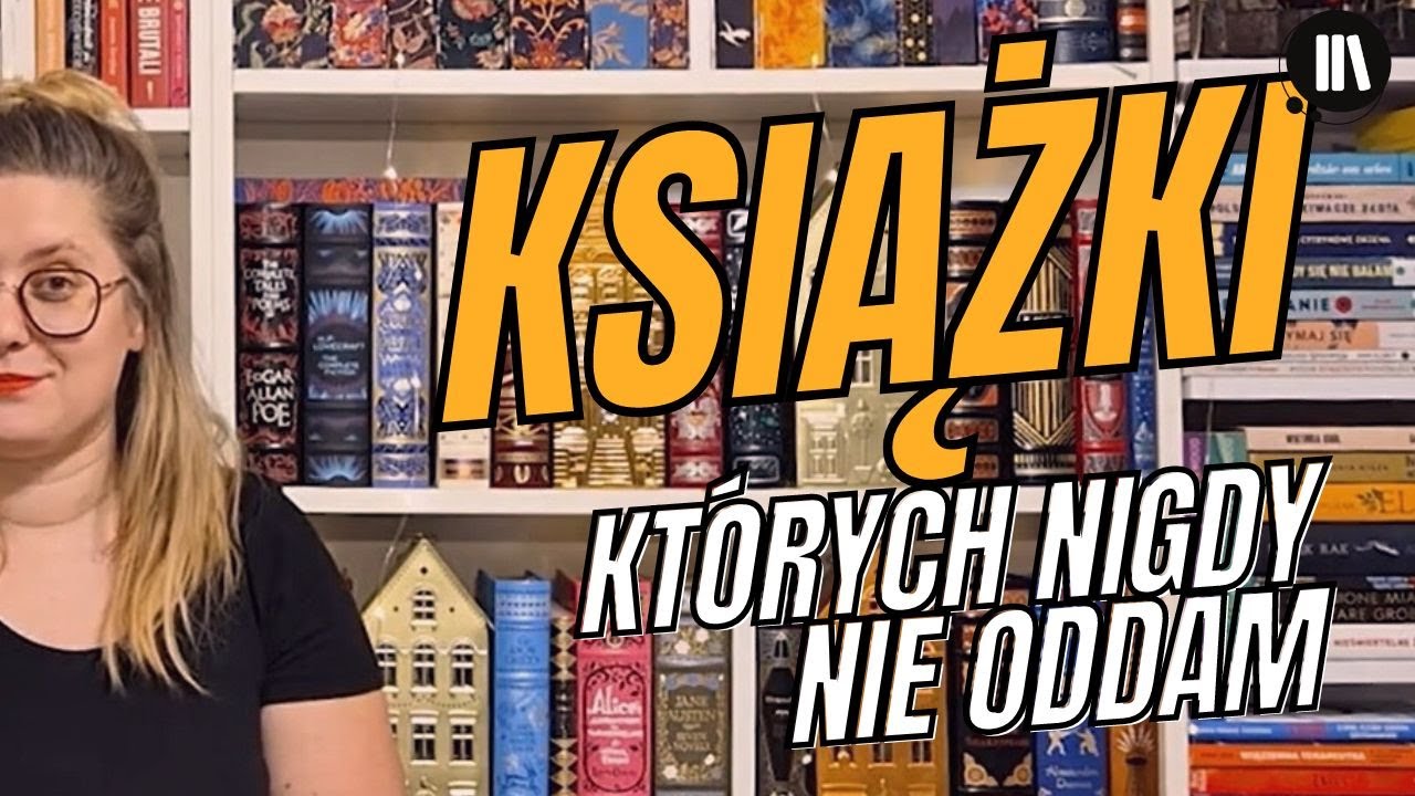 Książki, których NIGDY się nie pozbędę