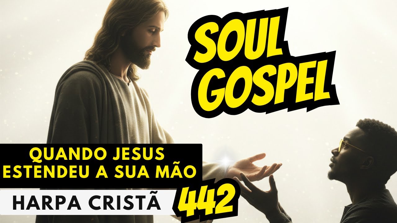 Sinta o Poder de Deus!🙏Quando Jesus Estendeu a Sua Mão | Soul Gospel