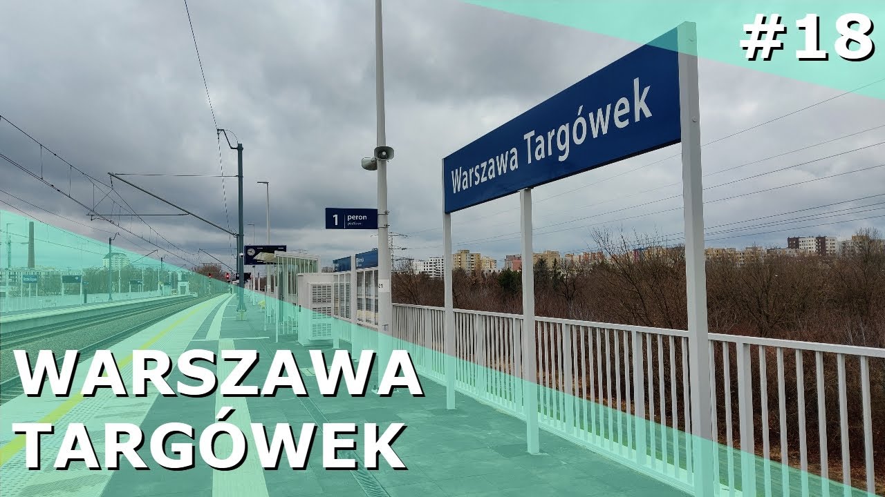 #18 Warszawa Targówek... oraz inne sprawy | Stacje pasażerskie WWK