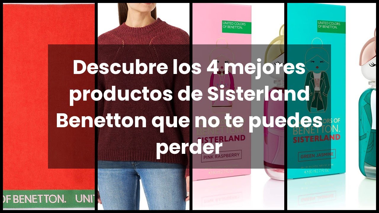 Descubre los 4 mejores productos de Sisterland Benetton que no te puedes perder ✅