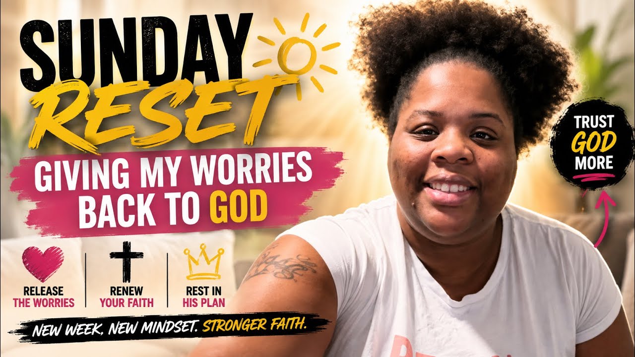 SUNDAY RESET 🌞 : GIVING MY WORRIES BACK TO GOD #sundayreset #trustgod #renewyourmind