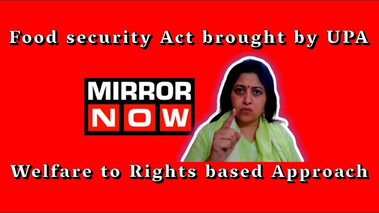 Food security Act brought by UPA | Welfare to Rights based Approach | Food Security Act Sujata Paul