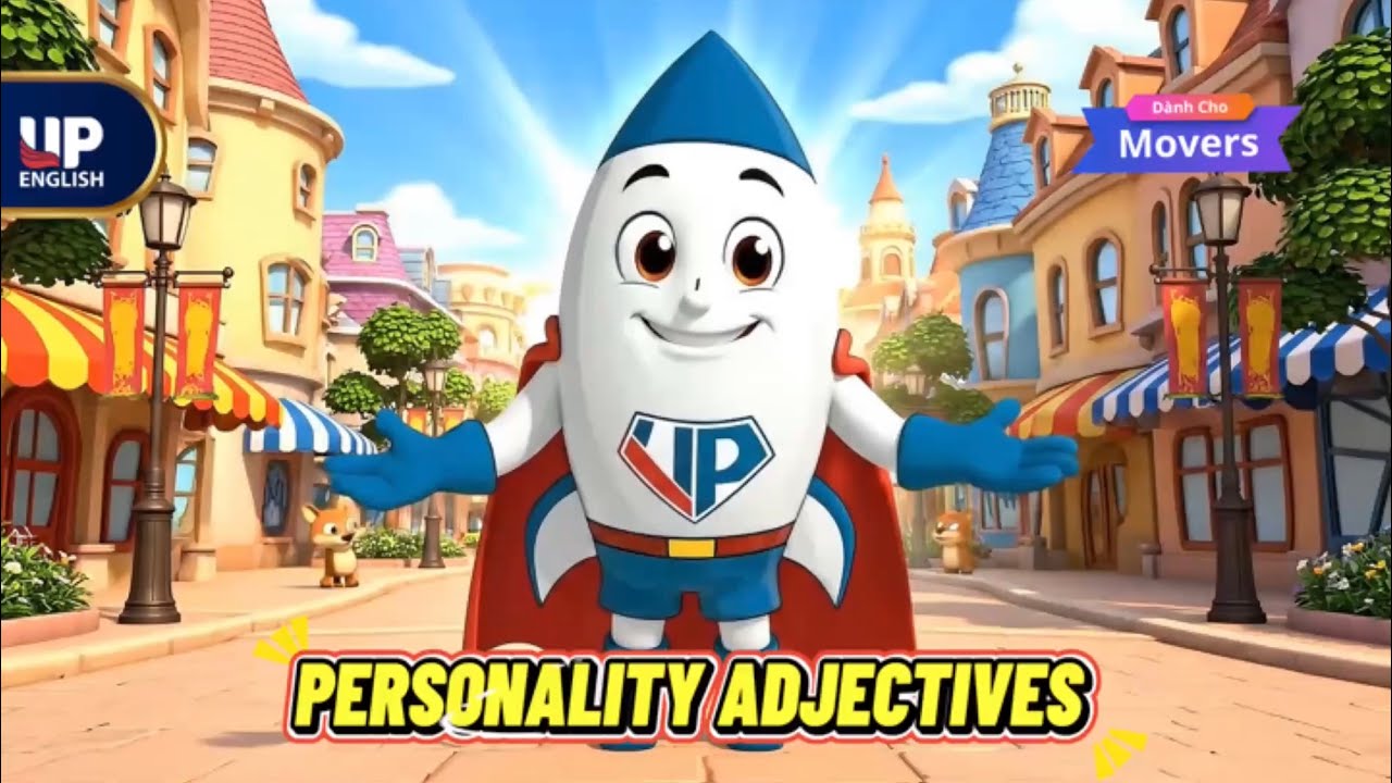 (MOVERS) Personality Adjectives: Tính Từ Chỉ Cảm Xúc - Học Tiếng Anh Cùng Super E
