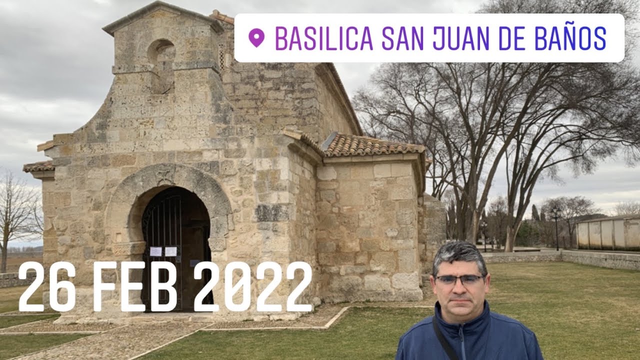 Basílica de San Juan de Baños (Baños de Cerrato, Palencia)