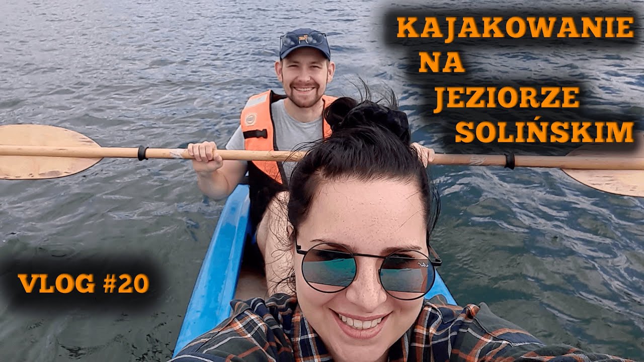 JEZIORO SOLIŃSKIE WYPRAWA KAJAKOWA  vlog#20