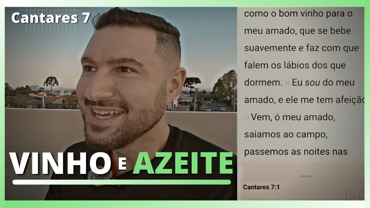 Cantares 7 │ O VINHO da retidão e o AZEITE da justiça que acorda as 10 virgens na GRANDE TRIBULAÇÃO