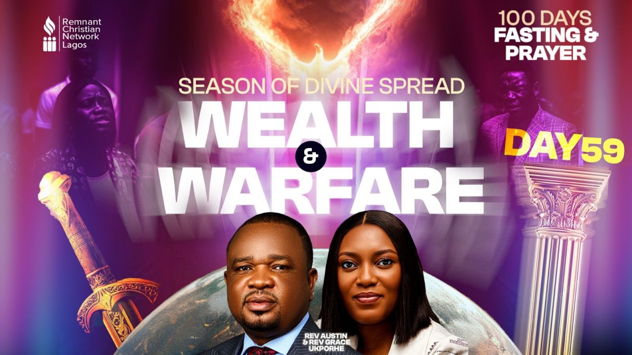 Wealth and Warfare | Rev Austin Ukporhe || 100 Days Prayer and Fasting (Day 59) || 4March2026