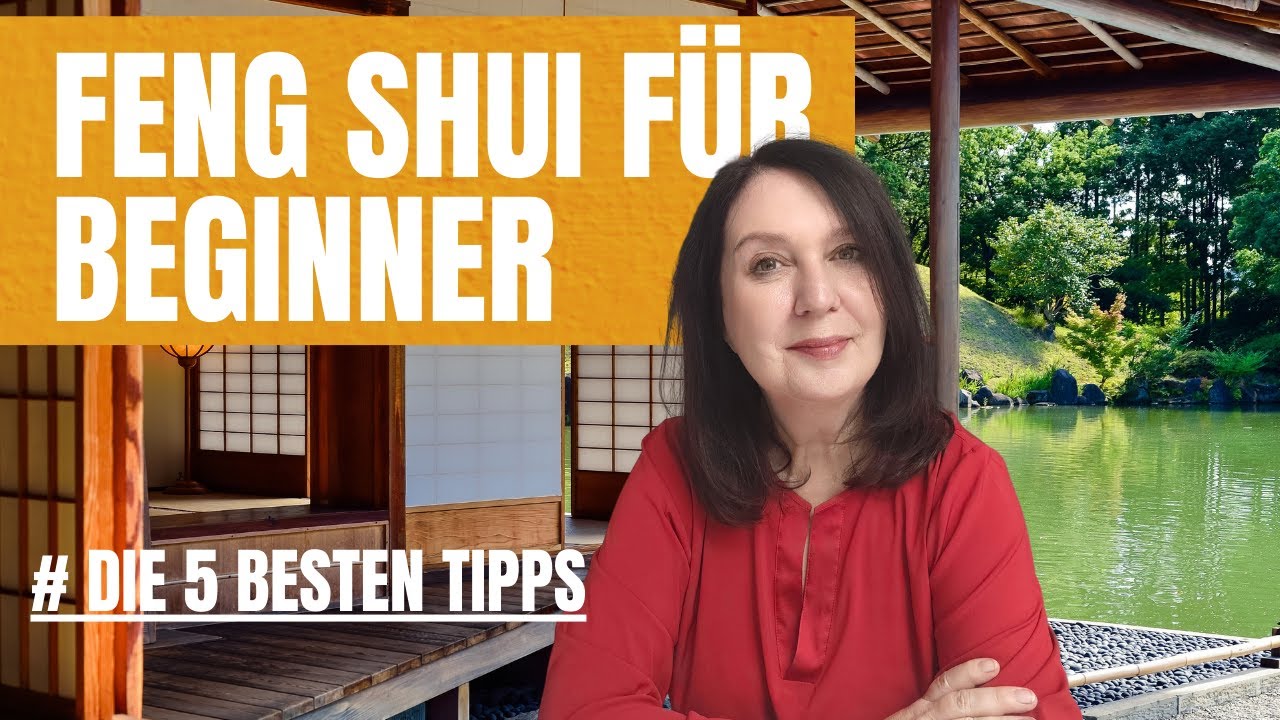 Feng Shui für Anfänger - die ersten Schritte zum großen Glück!