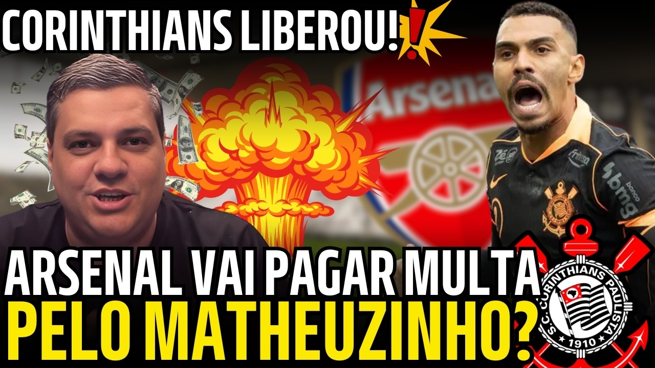 ARSENAL OFERECE 606 MILHÕES POR MATHEUZINHO! CORINTHIANS ACABOU DE TOMAR DECISÃO E SURPREENDEU!