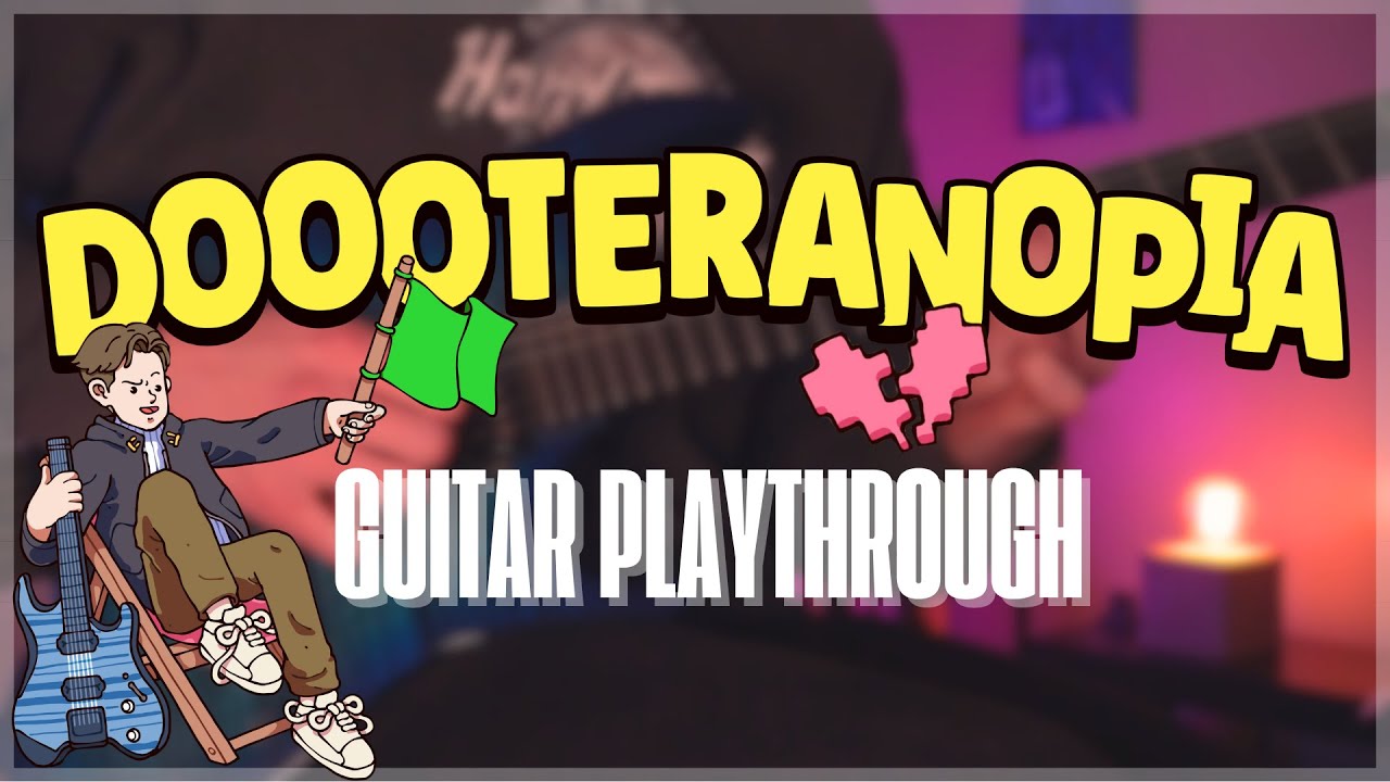 Doooteranopia Guitar Playthrough | TheDooo, GBSN, John Silkie