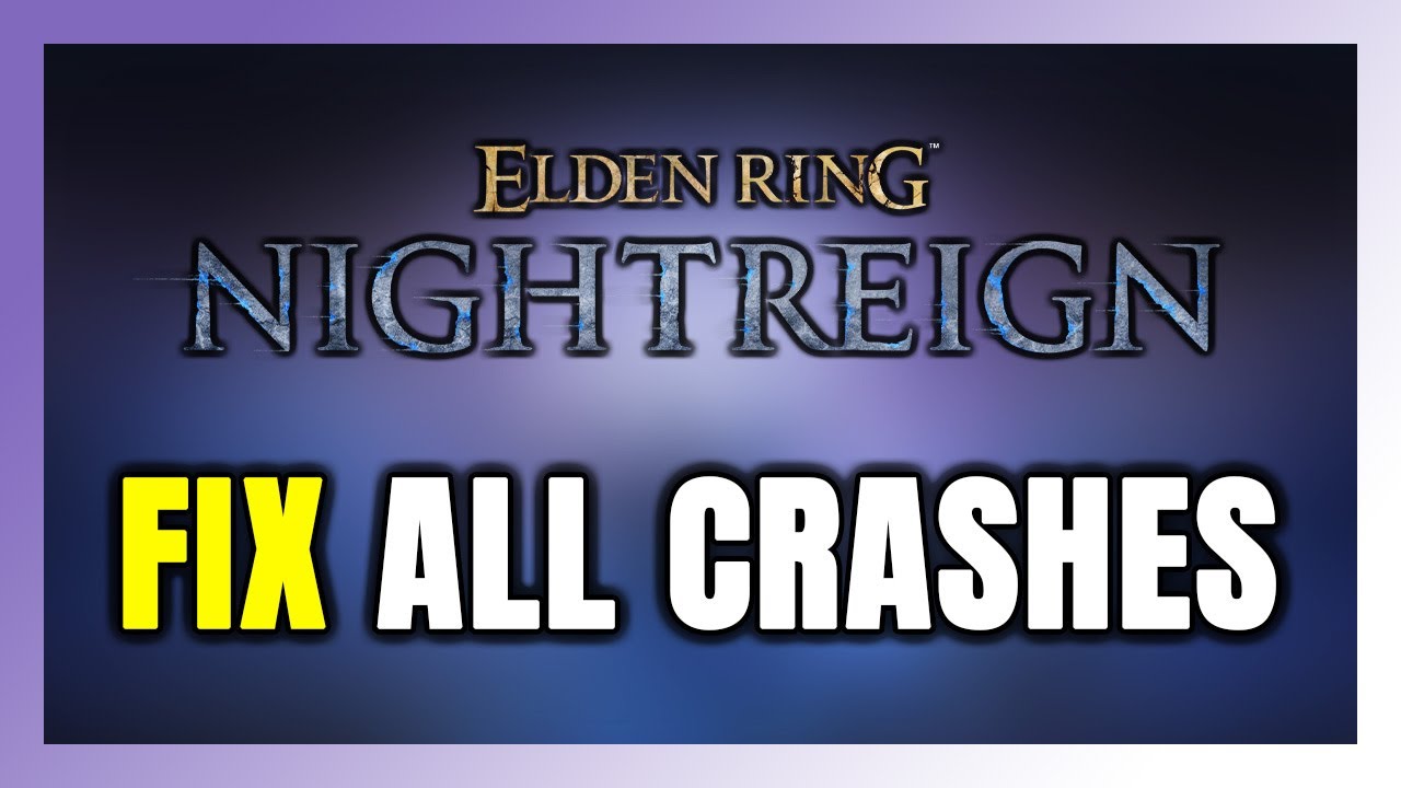 How to FIX ELDEN RING NIGHTREIGN Crashing, Freezing, Not Launching, Stuck & Black Screen