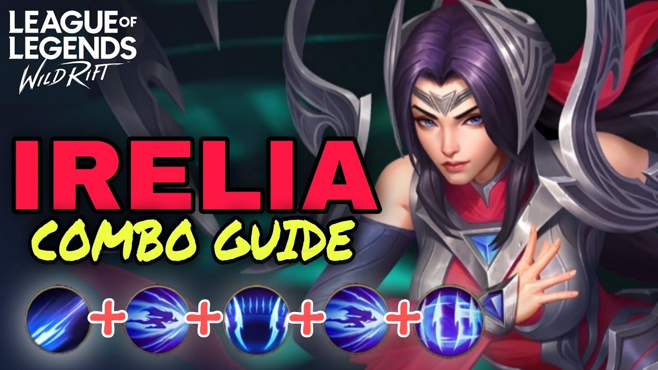 WILD RIFT Irelia Combo Guide - How to Play Irelia