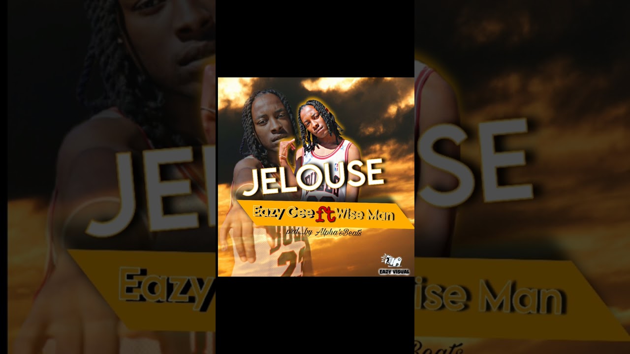 Jelouse_Eazy Gee_ft_wise man
